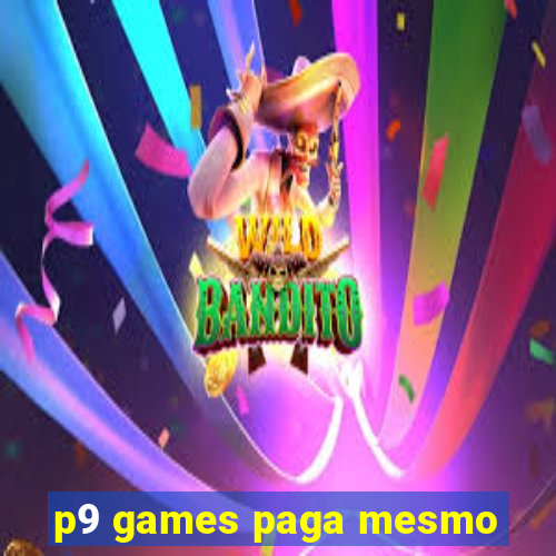 p9 games paga mesmo